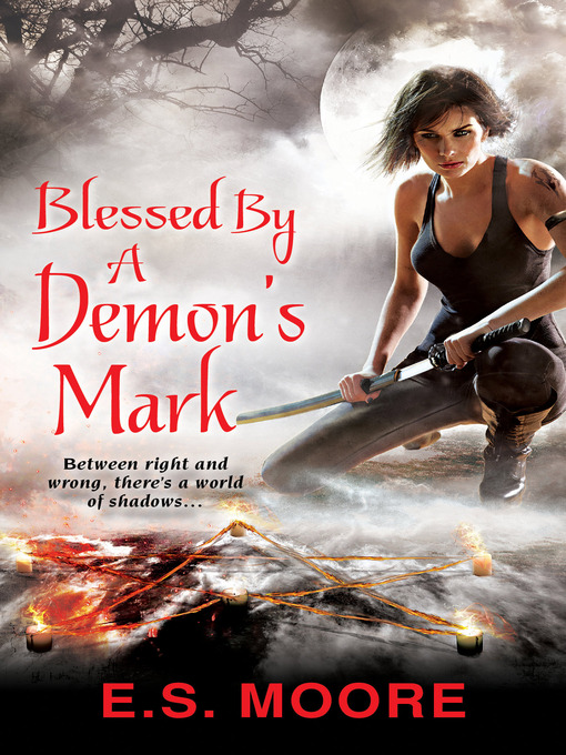 Title details for Blessed By a Demon's Mark by E.S. Moore - Available